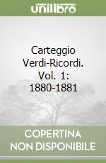 Carteggio Verdi-Ricordi. Vol. 1: 1880-1881 libro