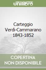 Carteggio Verdi-Cammarano 1843-1852 libro