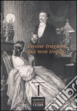 Eroine tragiche... ma non troppo libro