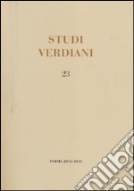 Studi verdiani (2012-2013). Ediz. multilingue. Vol. 23 libro