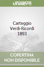 Carteggio Verdi-Ricordi 1893 libro