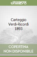 Carteggio Verdi-Ricordi 1893