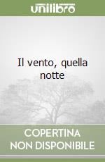 Il vento, quella notte