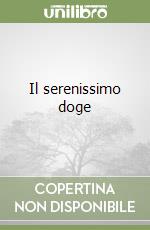 Il serenissimo doge libro