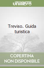 Treviso. Guida turistica