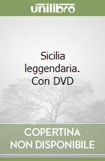 Sicilia leggendaria. Con DVD libro