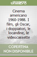 Cinema americano 1960-1988. I film, gli Oscar, i doppiatori, le locandine, le videocassette