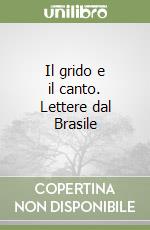 Il grido e il canto. Lettere dal Brasile libro