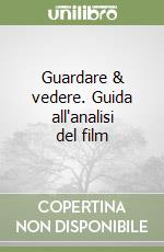 Guardare & vedere. Guida all'analisi del film libro