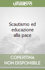 Scautismo ed educazione alla pace