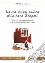 Laura unica amica, mio caro Scopoli libro