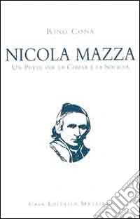 Nicola Mazza, un prete per la chiesa e la società