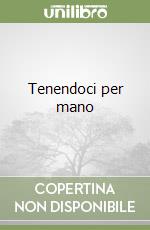 Tenendoci per mano libro