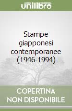 Stampe giapponesi contemporanee (1946-1994) libro