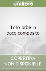 Toto orbe in pace composito libro