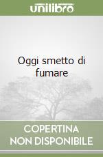 Oggi smetto di fumare libro