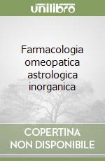 Farmacologia omeopatica astrologica inorganica libro