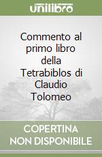 Commento al primo libro della Tetrabiblos di Claudio Tolomeo libro