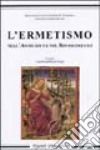 L'ermetismo nell'antichità e nel Rinascimento-La creazione e l'operazione della grand'opera per fare l'oro libro