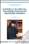 Rapporti e scambi tra umanesimo italiano ed umanesimo europeo. L'Europa è uno stato d'animo libro