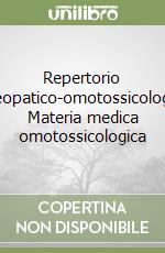 Repertorio omeopatico-omotossicologico. Materia medica omotossicologica libro