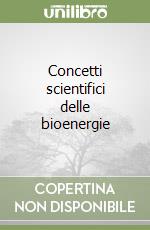 Concetti scientifici delle bioenergie libro