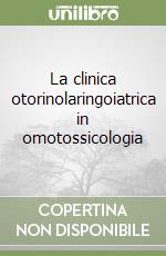 La clinica otorinolaringoiatrica in omotossicologia libro