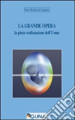 La grande opera. La piena realizzazione dell'uomo libro