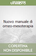 Nuovo manuale di omeo-mesoterapia libro