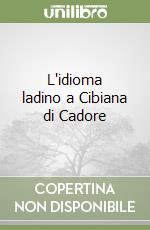 L'idioma ladino a Cibiana di Cadore libro