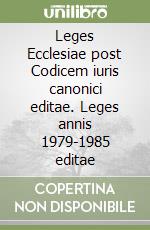 Leges Ecclesiae post Codicem iuris canonici editae. Leges annis 1979-1985 editae libro