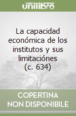 La capacidad económica de los institutos y sus limitaciónes (c. 634) libro