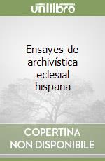 Ensayes de archivística eclesial hispana libro