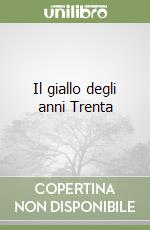 Il giallo degli anni Trenta libro