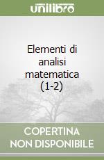 Elementi di analisi matematica (1-2)