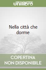 Nella città che dorme libro