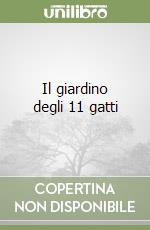 Il giardino degli 11 gatti