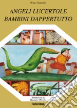 Angeli, lucertole, bambini dappertutto libro