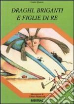 Draghi briganti e figlie di re libro