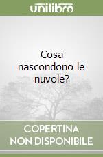 Cosa nascondono le nuvole? libro