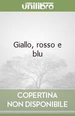 Giallo, rosso e blu