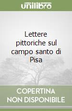 Lettere pittoriche sul campo santo di Pisa