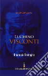Luchino Visconti. Il teatro dell'immagine libro