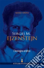 Sergej M. Ejzenstejn. L'immagine estatica libro