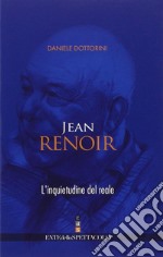 Jean Renoir. L'inquietudine del reale libro