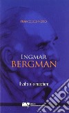 Ingmar Bergman. Il volto e le maschere libro