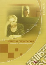 Identità e disgregazione. Frammenti dal cinema contemporaneo libro