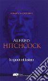 Alfred Hitchcock. Lo sguardo del desiderio libro di Manassero Roberto