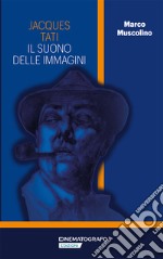 Jacques Tati. Il suono delle immagini