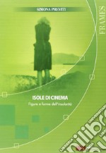 Isole di cinema. Figure e forme dell'insularità libro